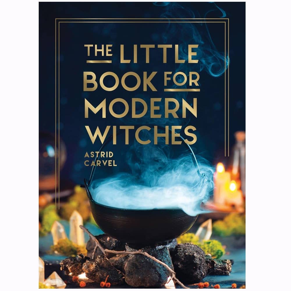 Astrid Carvel | The Little Book For Modern Witches, Find Your Magick & Harness Your Inner Power