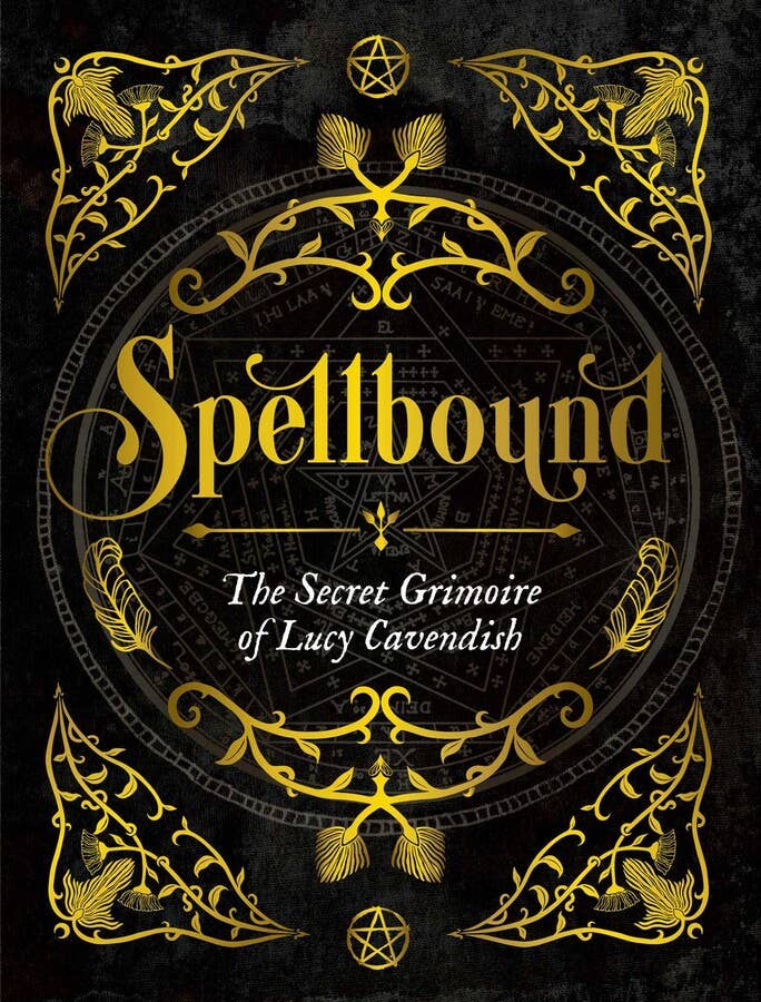Lucy Cavendish | Spellbound Book, The Secret Grimoire: A Book Of Spells To Empower You