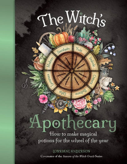 Lorraine Anderson The Witch's Apothecary Book, How To Make Magical Potions For The Wheel Of The Year