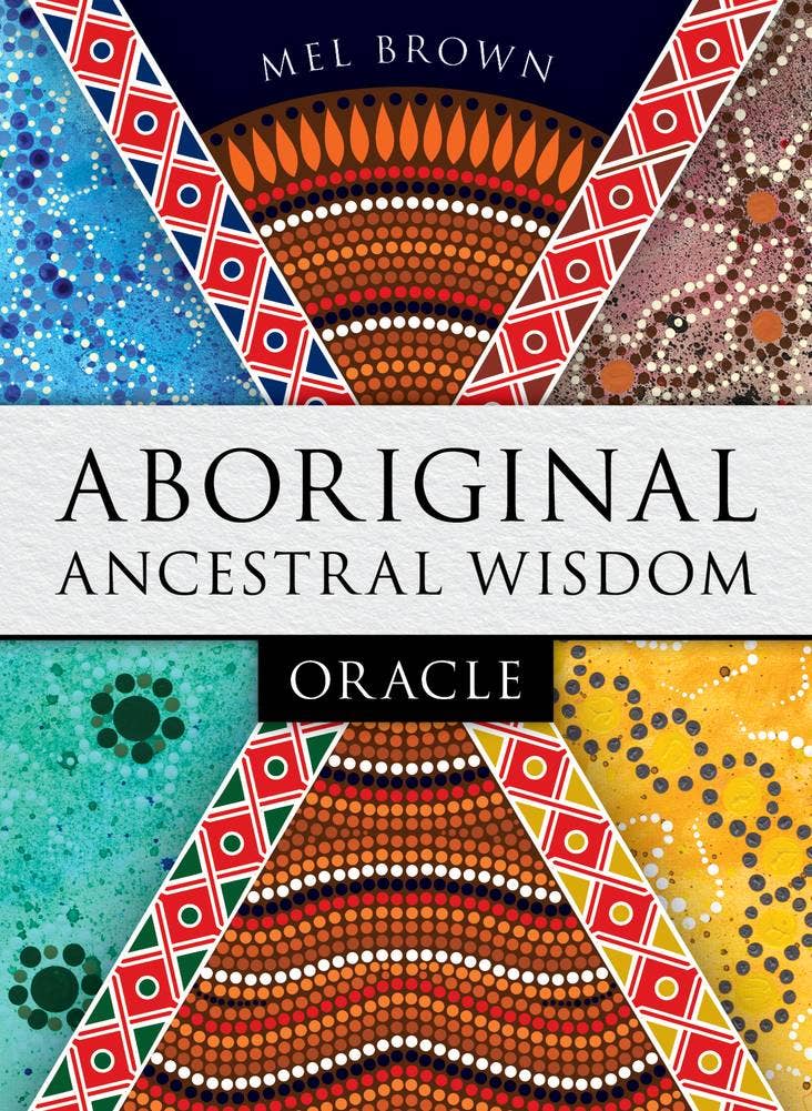 Mel Brown Aboriginal Ancestral Wisdom Oracle, Includes 40 Cards & A Guide Book