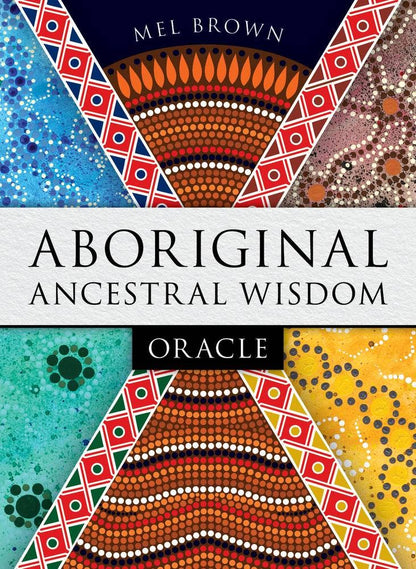 Mel Brown Aboriginal Ancestral Wisdom Oracle, Includes 40 Cards & A Guide Book