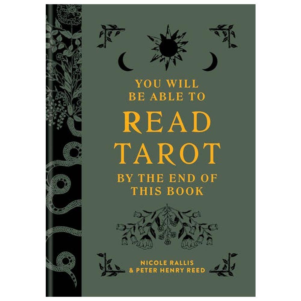 You Will Be Able to Read Tarot by the End of This Book, By Nicole Rallis & Peter Henry Reed