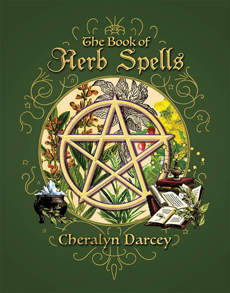 Cheralyn Darcey The Book Of Herb Spells, Sixty Sacred Herb Spells