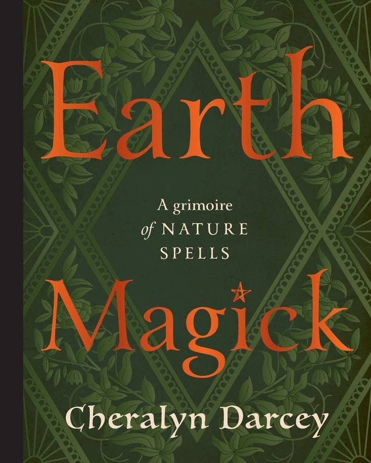 Cheralyn Darcey Earth Magick Book, A Grimoire Of Nature Spells