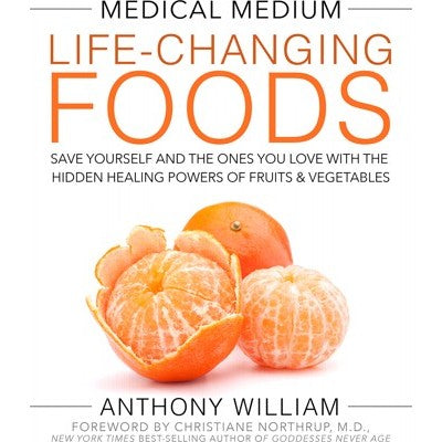 Medical Medium Life-Changing Foods Book By Anthony William