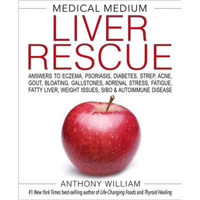 Medical Medium Liver Rescue Book By Anthony William